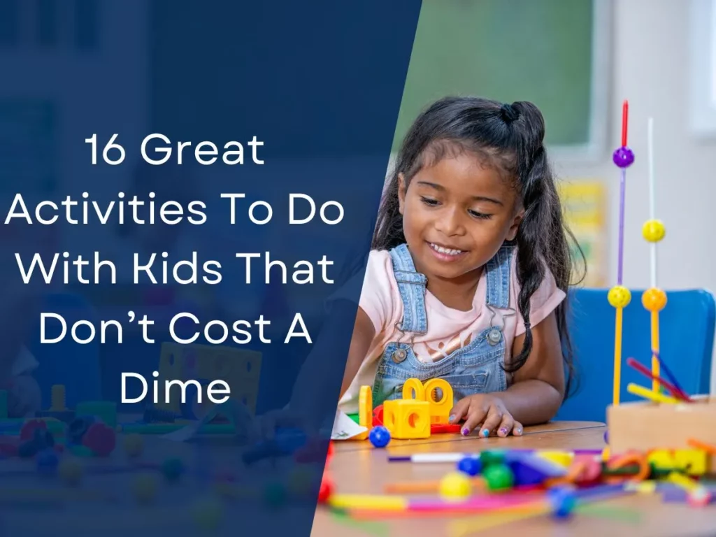 16 Great Activities To Do With Kids That Don’t Cost A Dime