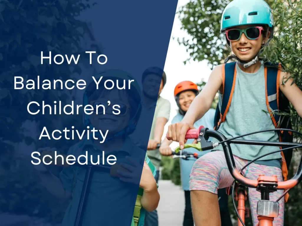 How To Balance Your Children’s Activity Schedule