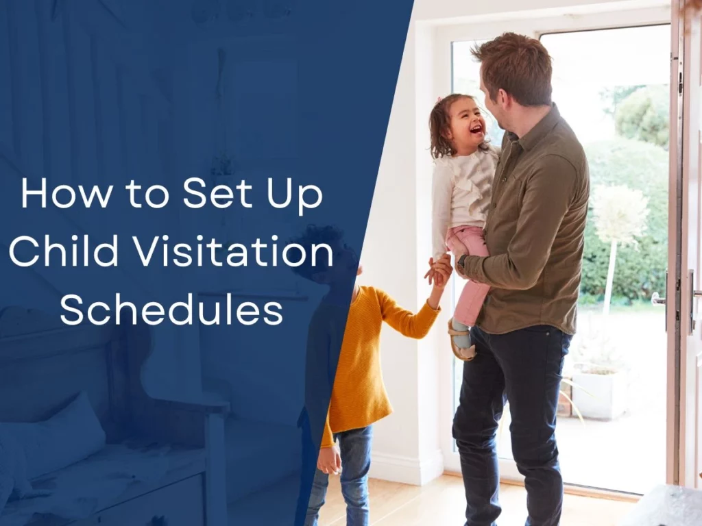 How to Set Up Child Visitation Schedules