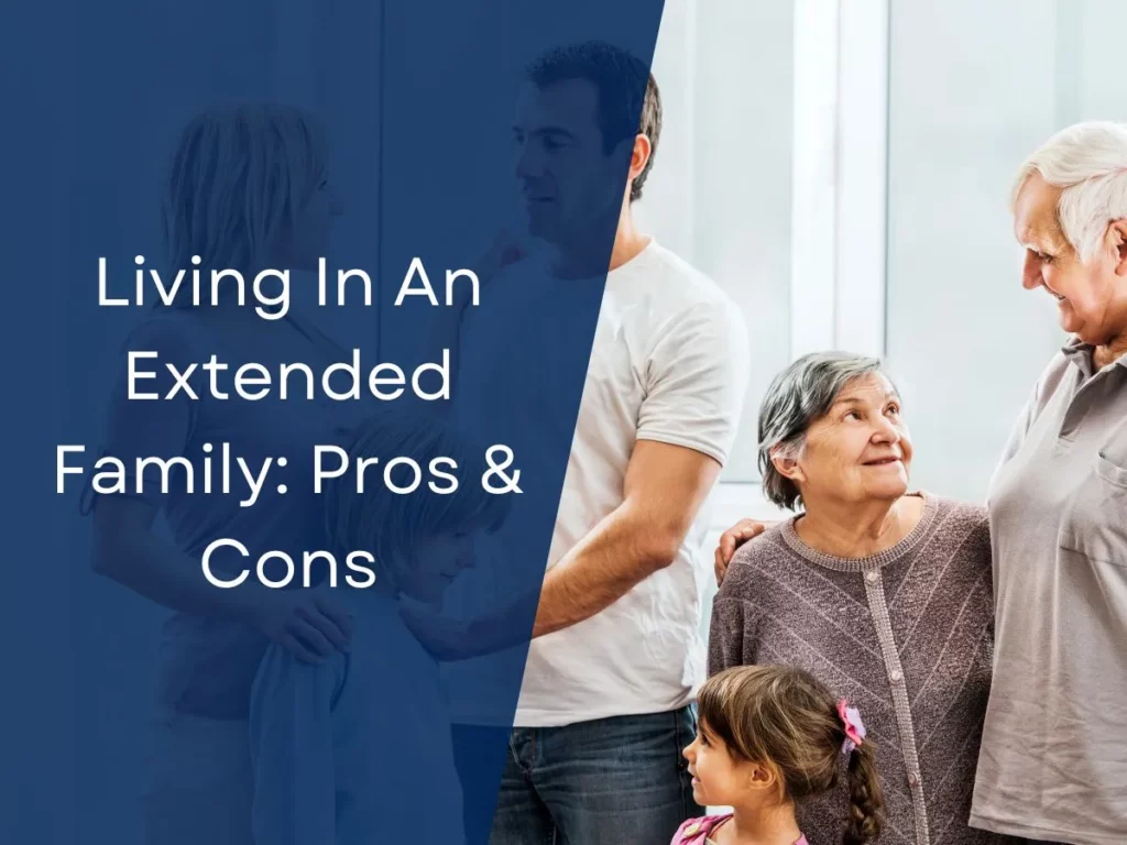 Living In An Extended Family: Pros & Cons