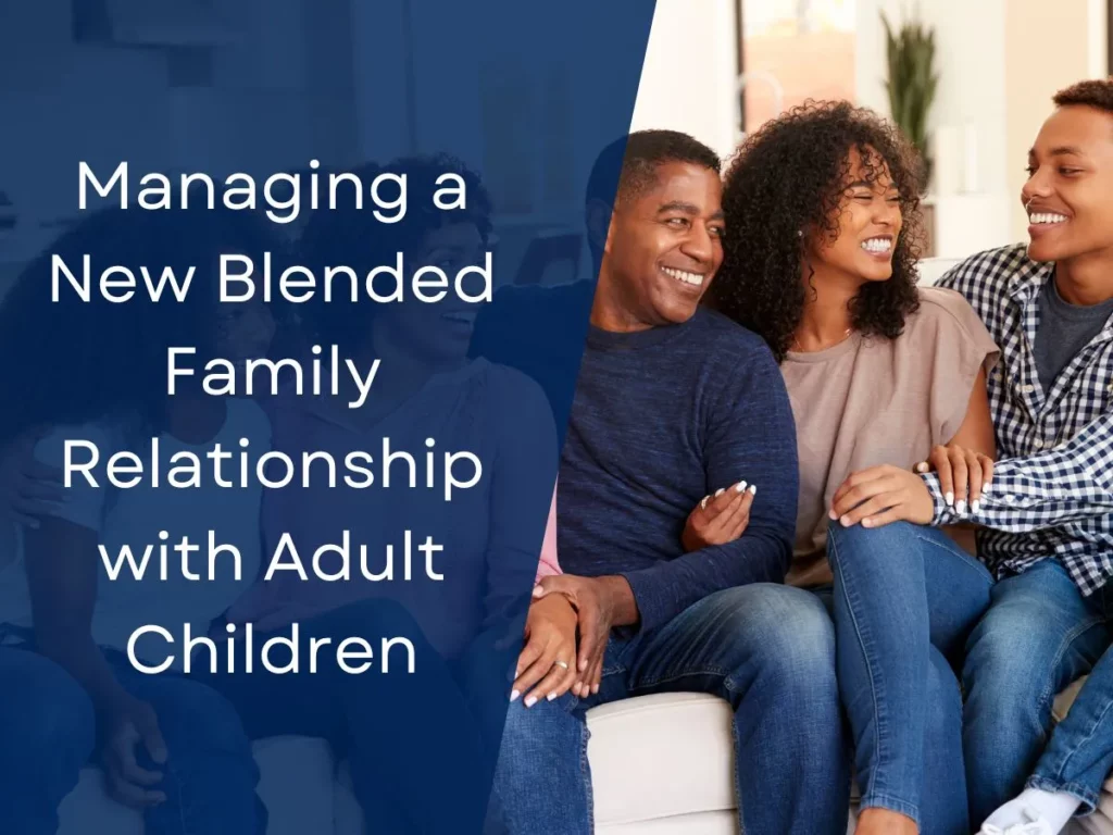 Managing a New Blended Family Relationship with Adult Children