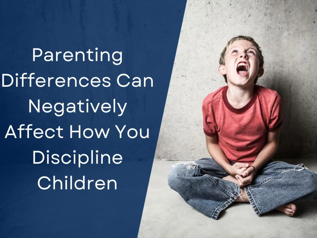 Parenting Differences Can Negatively Affect How You Discipline Children